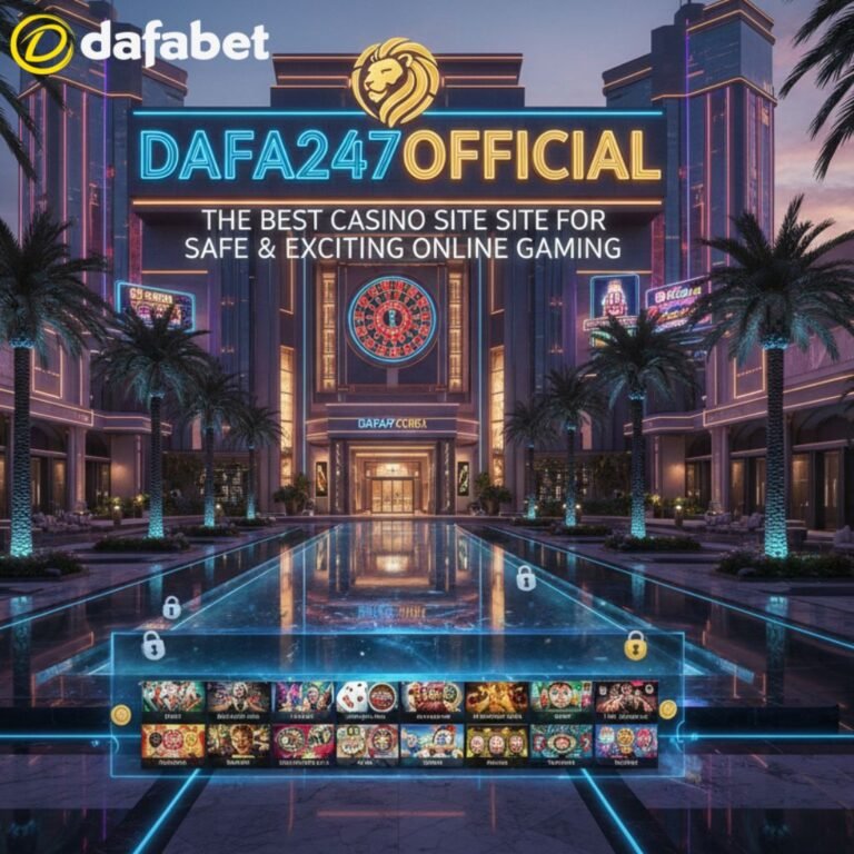 Dafa247official – The Best Casino Site for Safe & Exciting Online Gaming