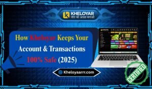 How Kheloyar Keeps Your Account & Transactions 100% Safe (2025)