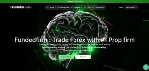 🚀 The Rise of Forex Prop Firms: Why Funded Firm Is the Best Prop Firm for Traders in 2025