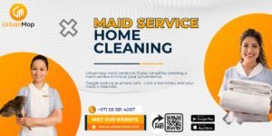 UrbanMop Offers Reliable Maid Service Dubai for Homes and Businesses
