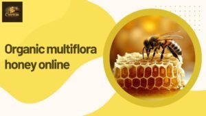 How to Buy Genuine Organic Multiflora Honey Online — A Buyer’s Guide