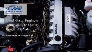 Used Nissan Engines: Your Guide to Quality Power and Value
