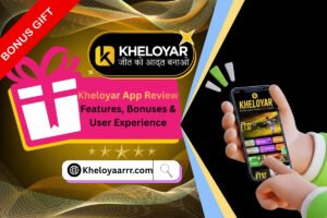 Kheloyar App Review: Features, Bonuses & User Experience