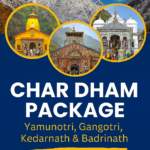 Char Dham Yatra Package from Delhi: Complete Guide, Cost, Map & Tour Details