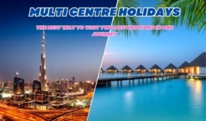 Multi Centre Holidays 2026/2027 from UK | Best Price