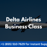 Delta Airlines Business Class Guide 2026: Seats, Benefits & Routes