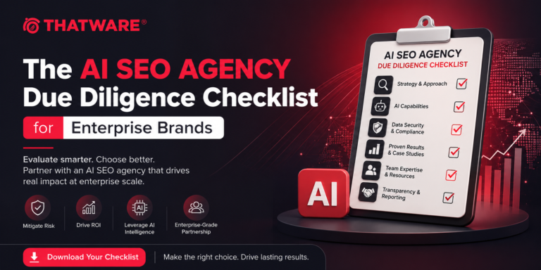 The AI SEO Agency Due Diligence Checklist for Enterprise Brands