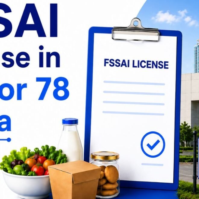 FSSAI License in Sector 78 Noida: Complete Guide for Food Businesses in 2026