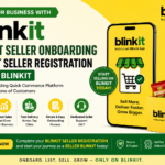 Blinkit Seller Onboarding: Complete Guide to Blinkit Seller Registration and Becoming a Seller on Blinkit
