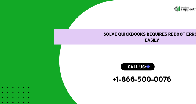 Solve QuickBooks Requires Reboot Error Easily