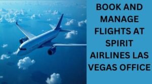 Your Complete Guide to Travel Solutions at Spirit Airlines Las Vegas Office