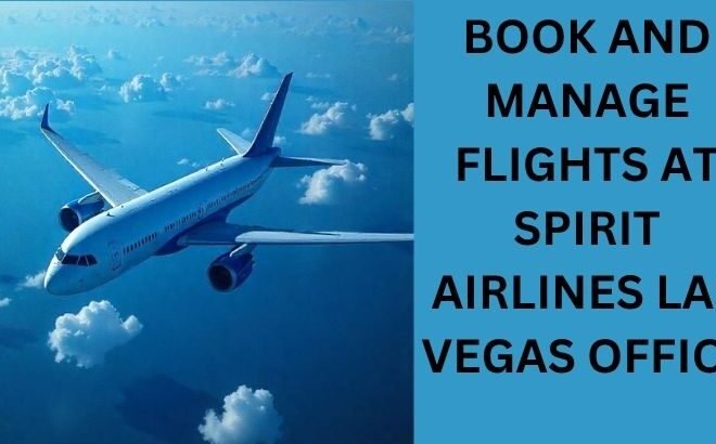 Your Complete Guide to Travel Solutions at Spirit Airlines Las Vegas Office