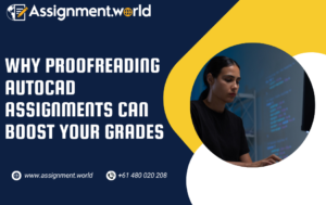 Why Proofreading AutoCAD Assignments Can Boost Your Grades