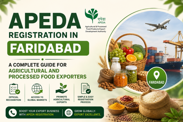 APEDA Registration in Faridabad – A Complete Guide for Agricultural and Processed Food Exporters