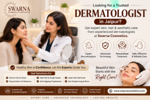 Why Choosing the Right dermatologist jaipur Matters for Healthy and Beautiful Skin