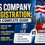 US Company Registration: A Complete Guide with LLC vs Corporation Pros and Cons
