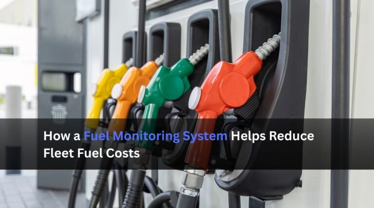 How a Fuel Monitoring System Helps Reduce Fleet Fuel Costs