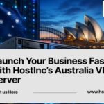 Launch Your Business Faster with HostInc’s Australia VPS Server