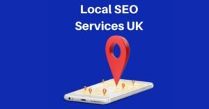 Local SEO Services UK: Everything You Need to Know