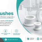 How Are PTFE Bushes Manufactured for Maximum Strength and Precision