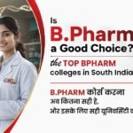 Is BPharm a good choice & the top BPharm colleges in South India