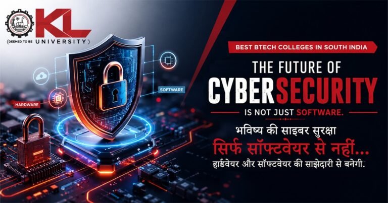 Best BTech colleges in South India – The future pf cybersecurity is not just software
