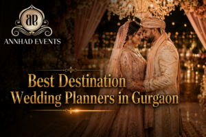 Best Destination Wedding Planners in Gurgaon for Unforgettable Wedding Celebrations