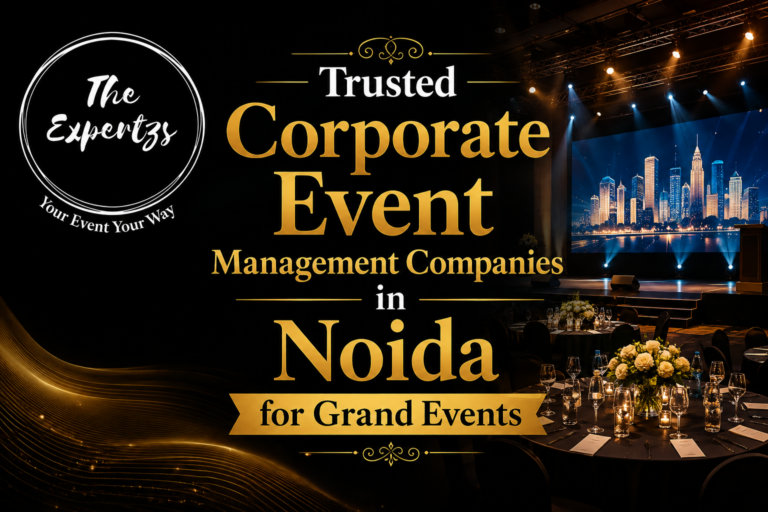 Trusted Corporate Event Management Companies in Noida for Grand Events
