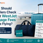 What Should Travelers Check About WestJet Baggage Fees Before Flying?