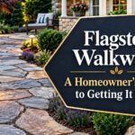 Flagstone Walkways: A Homeowner’s Guide to Getting It Right