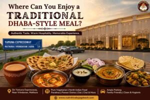 Where Can You Enjoy a Traditional Dhaba-Style Meal?