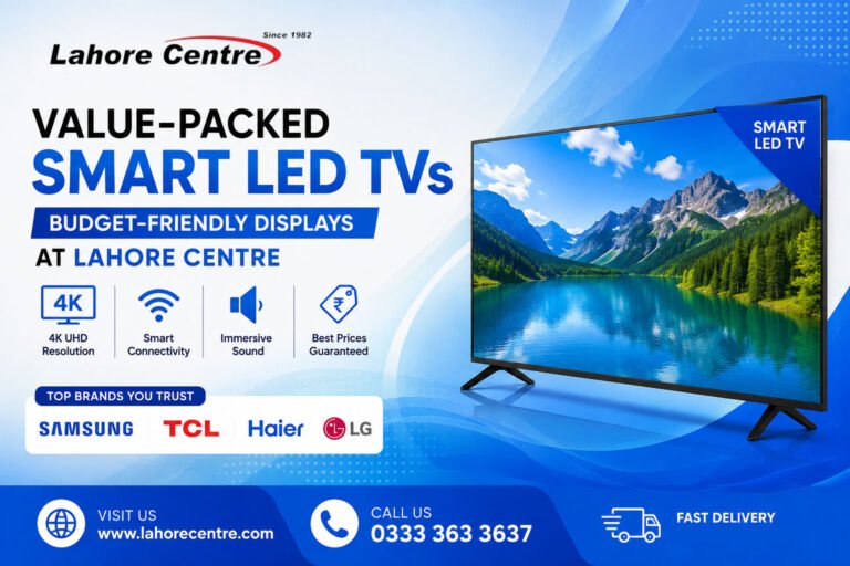 Value-Packed Smart LED TVs: Budget-Friendly Displays at Lahore Centre
