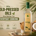 Why Cold-Pressed Oils Are Better for Everyday Cooking