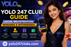 Yolo 247 Club Guide – Login, Registration, Rewards & Withdrawal
