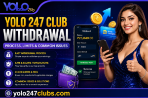Yolo 247 Club Withdrawal – Process, Limits & Common Issues