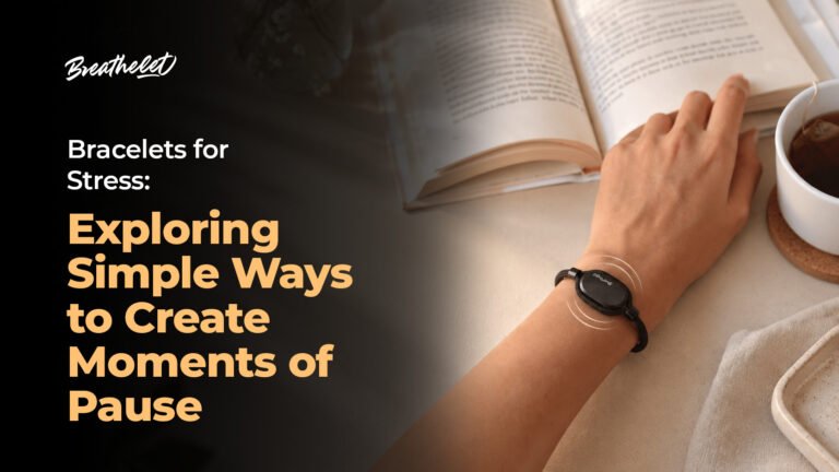 Bracelets for Stress: Exploring Simple Ways to Create Moments of Pause