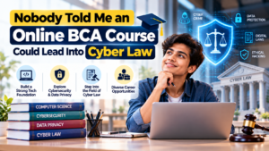 Nobody Told Me an Online BCA Course Could Lead Into Cyber Law