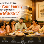 Where Should You Take Your Family for a Meal in Vrindavan?