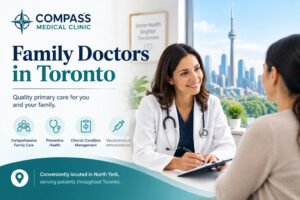Compass Medical Clinic for New Family Patients in Toronto