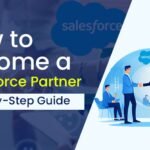 How to Become a Salesforce Partner: A Complete Guide