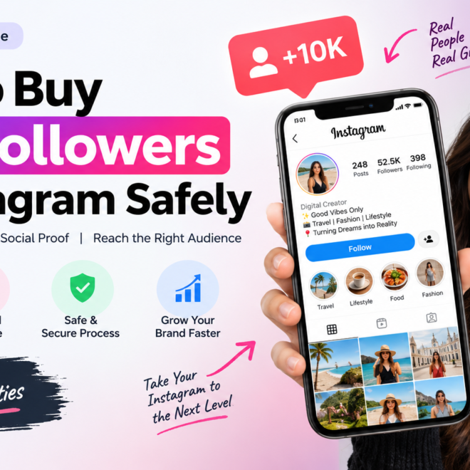 How to Buy Real Followers on Instagram Safely: A Complete Guide