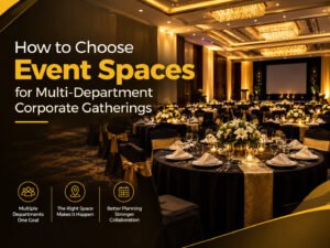 How to Choose Event Spaces for Multi-Department Corporate Gatherings